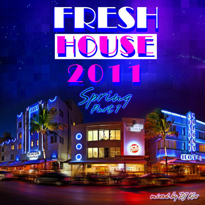 DJ Kix - Fresh House Spring 2011 Part.1 - Miami Session