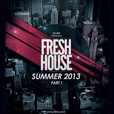 DJ Kix – Fresh House Summer 2013 Part.1
