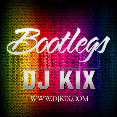 DJ Kix Bootlegs Mashups