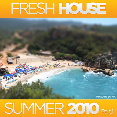 DJ Kix - Fresh House Summer 2010 Part.1