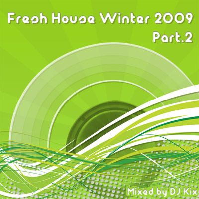 DJ Kix - Fresh House Winter 2009 Part.2
