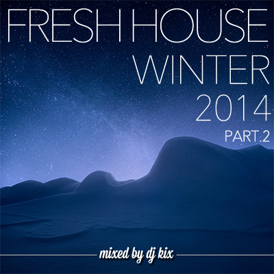 DJ Kix - Fresh House Winter 2014 Part.2
