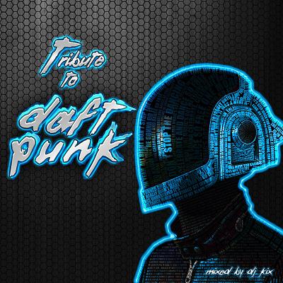 DJ Kix Presents A Tribute To Daft Punk