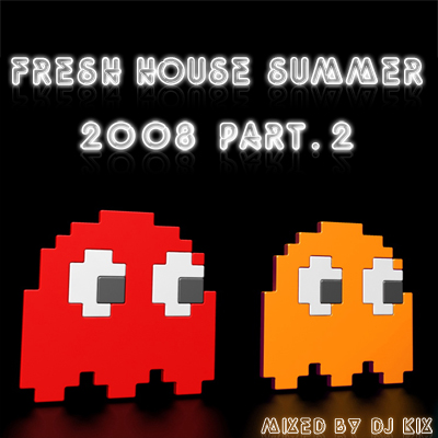 DJ Kix - Fresh House Summer 2008 Part.2