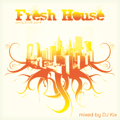 DJ Kix - Fresh House Spring 2008 Part.4