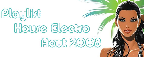 Playlist House Electro Aout 2008