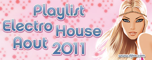 Playlist House Electro Aout 2011