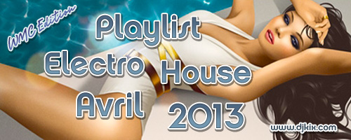 Playlist House Electro Avril 2013