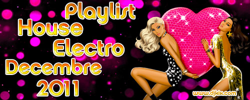 Playlist House Electro Decembre 2011