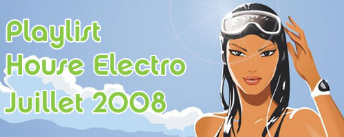 Playlist House Electro Juillet 2008