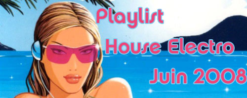 Playlist House Electro Juin 2008