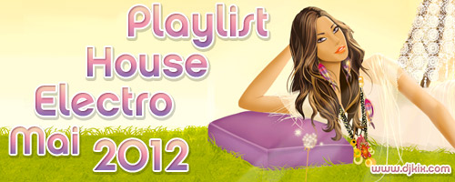 Playlist House Electro Mai 2012