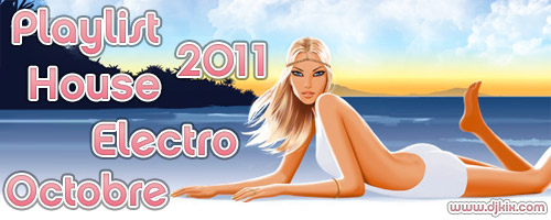 Playlist House Electro Octobre 2011