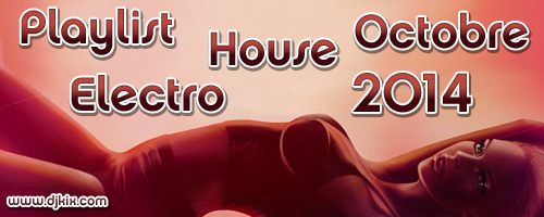 Playlist House Electro Octobre 2014