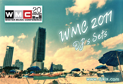 WMC 2011 DJ Sets