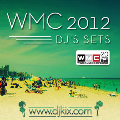 WMC 2012 DJ Sets