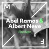 Abel Ramos, Albert Neve – Flat Beat (Extended Mix)