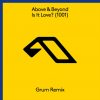 Above & Beyond – Is It Love (1001) (Grum Remix)