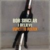 Bob Sinclar – I Believe (Inpetto Remix)