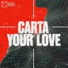 Carta – Your Love (Extended Mix)