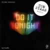 Cedric Gervais – Do It Tonight (Tom Staar Extended Remix)