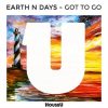 Earth N Days – Got To Go (Original Mix)