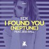 Edx Feat. Jess Ball – I Found You (Neptune) (Extended Mix)