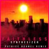 Faithless Feat. Nathan Ball – Synthesizer (Patrice Boumel Extended Remix)