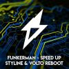 Funkerman – Speed Up (Styline & Volto Reboot)