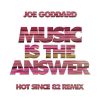 Joe Goddard – Music Is The Answer (Hot Since 82 Remix)