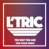 L’tric – The Way You Are (Tom Staar Remix)