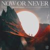 Matisse & Sadko – Now Or Never (Extended Mix)
