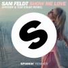Sam Feldt – Show Me Love (Kryder & Tom Staar Remix)