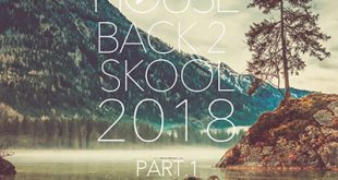 DJ Kix – Fresh House Back 2 Skool 2018 Part.1