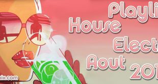 Playlist House Electro Aout 2017