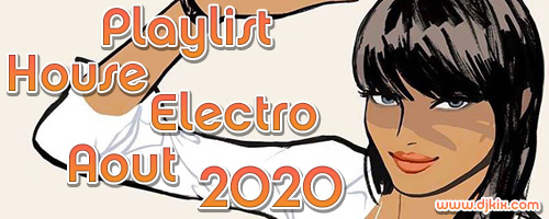 Playlist House Electro Août 2020