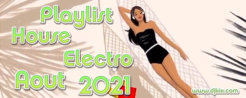Playlist House Electro Aout 2021