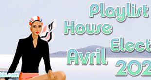 Playlist House Electro Avril 2020