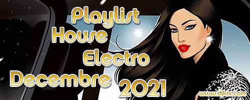 Playlist House Electro Décembre 2021