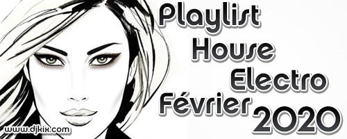 Playlist House Electro Février 2020
