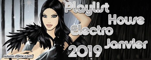 Playlist House Electro Janvier 2019