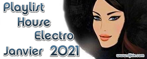 Playlist House Electro Janvier 2021