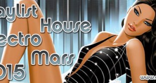 Playlist House Electro Mars 2015