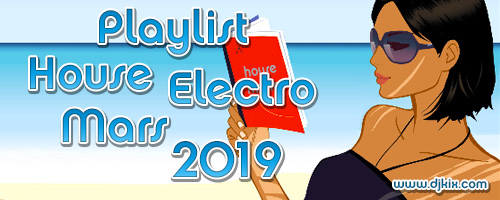 Playlist House Electro Mars 2019