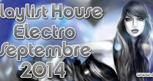 Playlist House Electro Septembre 2014